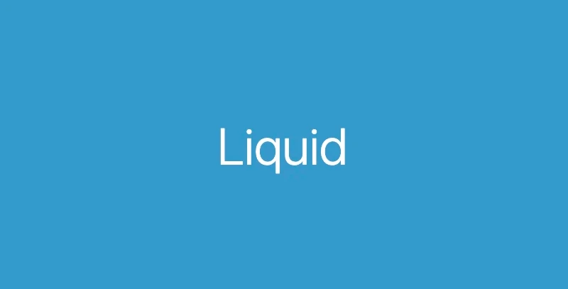 Adventures in Liquid
